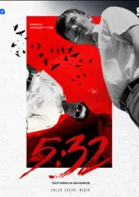 5:32 (сериал 2021) смотреть онлайн на Лордфильм